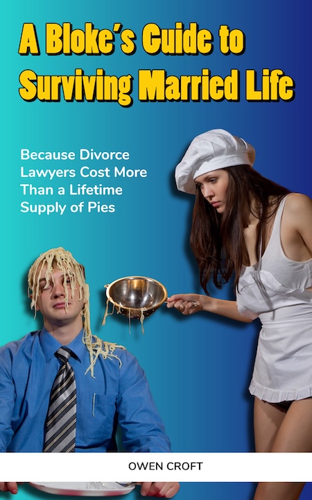 A Bloke’s Guide to Surviving Married Life